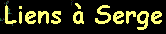 Liens à Serge